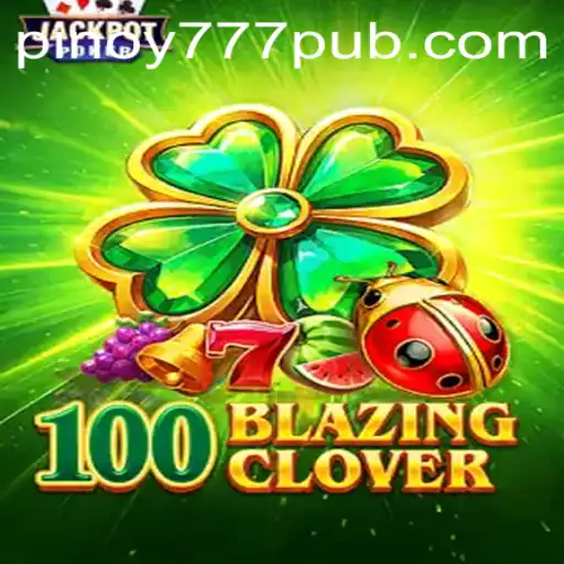 Exploring the World of 100BlazingClover: A Thrilling Journey through 777PUB.COM
